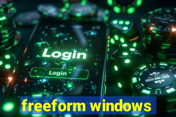 freeform windows